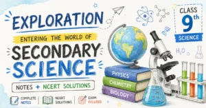 Exploration Entering the World of Secondary Science Notes