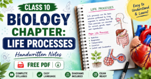 Life Processes Handwritten Notes Class 10 | Free PDF - NDJ Tuition