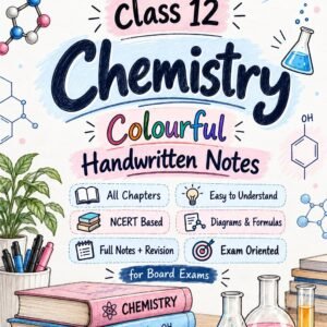Class 12 Chemistry Colourful Handwritten Notes
