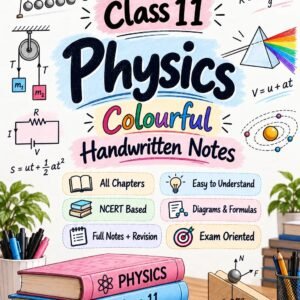 11 Physics Colourful Handwritten Notes